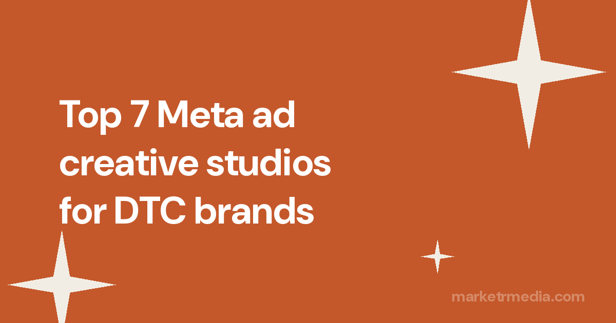 Top 7 Meta ad creative studios for DTC brands
