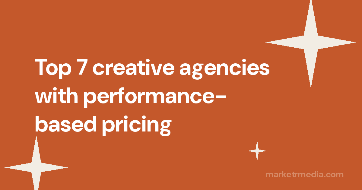 Top 7 ad creative agencies with performance-based pricing