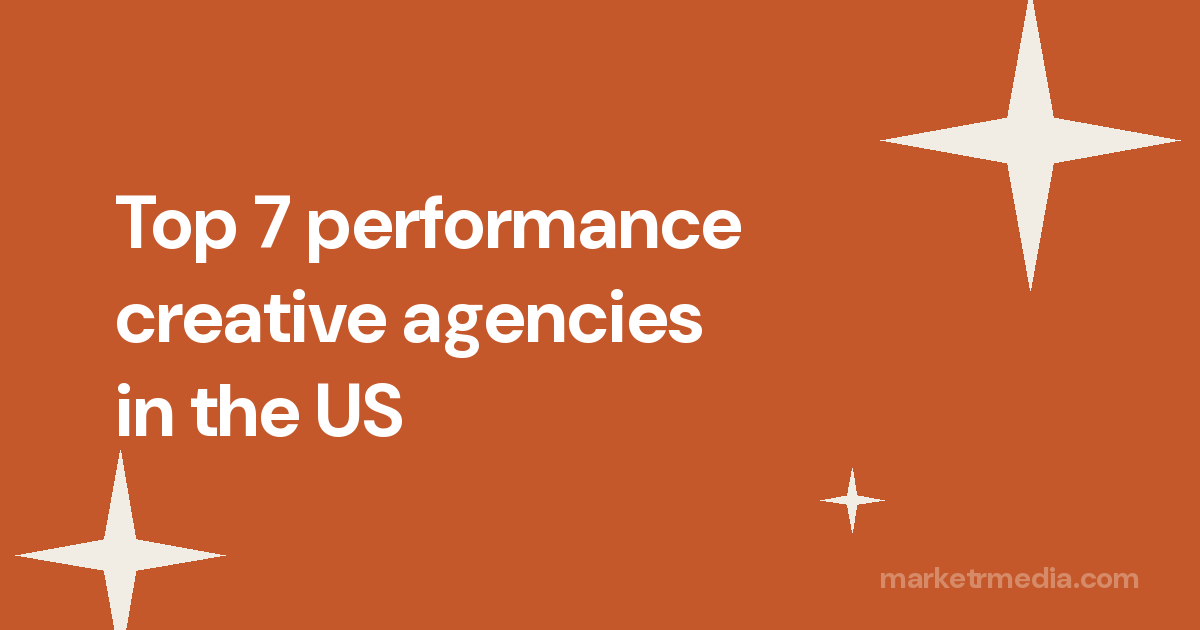 Top 7 performance creative agencies in the US